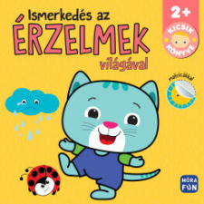 Móra Kiadó Kicsik könyve - Ismerkedés az érzelmek világával gyermek- és ifjúsági könyv