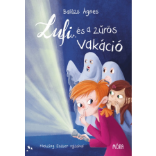 Móra Kiadó Lufi és a zűrös vakáció (A) gyermek- és ifjúsági könyv