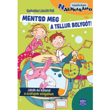 Móra Kiadó Mentsd meg a Tellur bolygót! gyermek- és ifjúsági könyv