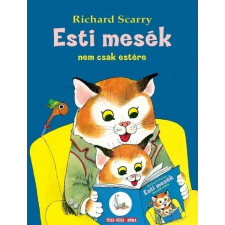 Móra Kiadó Richard Scarry: Esti mesék - Nem csak estére gyermek- és ifjúsági könyv