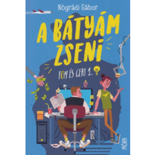 Móra Könyvkiadó A bátyám zseni - Tom és Geri 1. regény