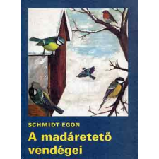 Móra Könyvkiadó A madáretető vendégei - Schmidt Egon antikvárium - használt könyv