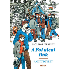 Móra Könyvkiadó A Pál utcai fiúk - A Gittegylet - puhatáblás kiadás gyermek- és ifjúsági könyv