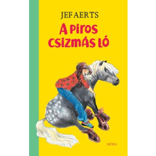 Móra Könyvkiadó A piros csizmás ló gyermek- és ifjúsági könyv