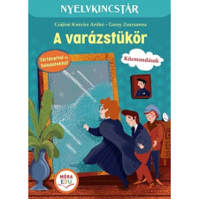 Móra Könyvkiadó A varázstükör - Szöveg és feladatgyűjtemény a közmondások gyakorlásához gyermek- és ifjúsági könyv