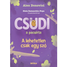 Móra Könyvkiadó Alex Donovici - Csudi, a pacsirta gyermek- és ifjúsági könyv