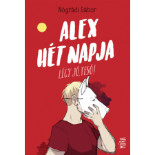Móra Könyvkiadó Alex hét napja - Légy jó, tesó! (új kiadás) irodalom