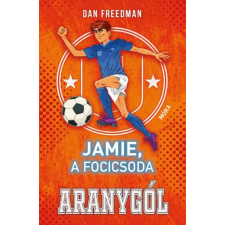 Móra Könyvkiadó Aranygól - Jamie, a focicsoda gyermek- és ifjúsági könyv