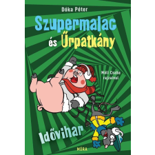 Móra Könyvkiadó Az idővihar - Szupermalac és Űrpatkány 3. gyermek- és ifjúsági könyv