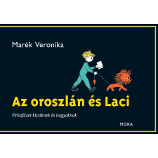 Móra Könyvkiadó Az oroszlán és Laci - Firkafüzet kicsiknek és nagyoknak gyermek- és ifjúsági könyv