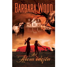 Móra Könyvkiadó Barbara Wood - Az Álom idején gyermek- és ifjúsági könyv