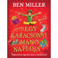 Móra Könyvkiadó Ben Miller - Egy karácsonyi manó naplója gyermek- és ifjúsági könyv