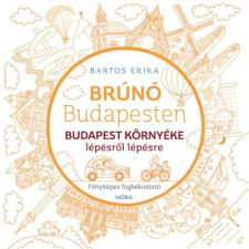 Móra Könyvkiadó Budapest környéke - Brúnó Budapesten 6. /Fényképes foglalkoztatófüzet gyermek- és ifjúsági könyv