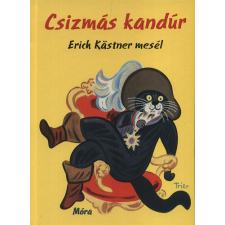 Móra Könyvkiadó Csizmás kandúr - Erich Kästner mesél antikvárium - használt könyv