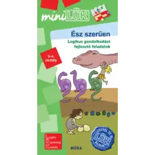 Móra Könyvkiadó Ész szerűen - 3-4. osztály - Logikus gondolkodást fejlesztő feladatok - miniLÜK gyermek- és ifjúsági könyv