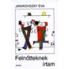 Móra Könyvkiadó FELNŐTTEKNEK ÍRTAM