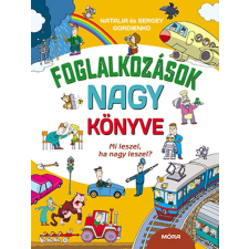 Móra Könyvkiadó Foglalkozások nagy könyve - Mi leszel, ha nagy leszel? gyermek- és ifjúsági könyv