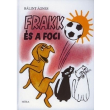 Móra Könyvkiadó Frakk és a foci gyermek- és ifjúsági könyv
