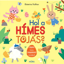 Móra Könyvkiadó Hol a hímes tojás? gyermek- és ifjúsági könyv