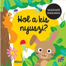 Móra Könyvkiadó Hol a kis nyuszi? gyermek- és ifjúsági könyv