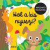 Móra Könyvkiadó Hol a kis nyuszi?