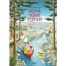 Móra Könyvkiadó Hová tűnt Totyi? - Böngéssz és utazz! gyermek- és ifjúsági könyv