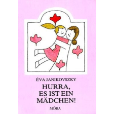 Móra Könyvkiadó Hurra, es ist ein Mädchen! gyermek- és ifjúsági könyv