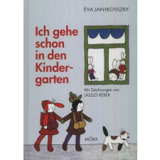 Móra Könyvkiadó Ich gehe schon in den Kindergarten gyermek- és ifjúsági könyv