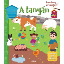 Móra Könyvkiadó Ismerd meg a világot! - A tanyán gyermek- és ifjúsági könyv