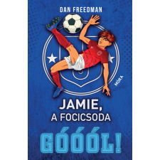 Móra Könyvkiadó Jamie, a focicsoda 2. - Góóól! irodalom