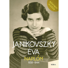 Móra Könyvkiadó Janikovszky Éva - Naplóm, 1938-1944 - Bővített kiadás egyéb könyv