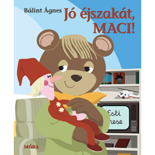 Móra Könyvkiadó Jó éjszakát Maci! gyermek- és ifjúsági könyv