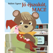 Móra Könyvkiadó Jó éjszakát, Maci! gyermek- és ifjúsági könyv
