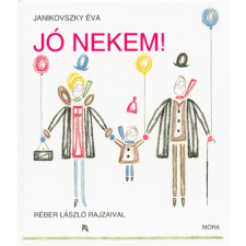 Móra Könyvkiadó Jó nekem! (8.kiadás) gyermek- és ifjúsági könyv