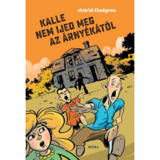 Móra Könyvkiadó Kalle nem ijed meg az árnyékától gyermek- és ifjúsági könyv