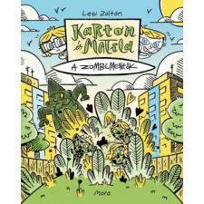 Móra Könyvkiadó Karton és Matild - A zombimentők gyermek- és ifjúsági könyv