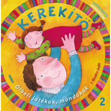 Móra Könyvkiadó Kerekítő 2. - Ölbeli játékok, mondókák - letölthető hanganyaggal gyermek- és ifjúsági könyv