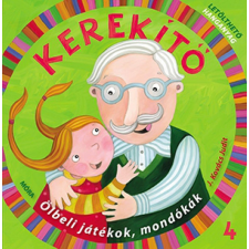 Móra Könyvkiadó Kerekítő 4. - Ölbeli játékok, mondókák letölthető hanganyaggal gyermek- és ifjúsági könyv