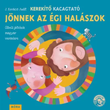 Móra Könyvkiadó Kerekítő Kacagtató - Jönnek az égi halászok - Ölbeli játékok magyar versekre gyermek- és ifjúsági könyv