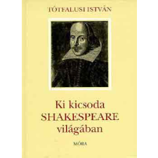 Móra Könyvkiadó Ki kicsoda Shakespeare világában antikvárium - használt könyv