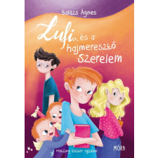 Móra Könyvkiadó Lufi és a hajmeresztő szerelem (új kiadás) regény