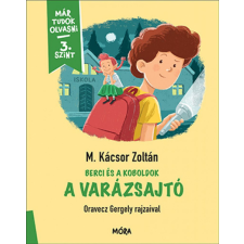 Móra Könyvkiadó M. Kácsor Zoltán - Berci és a Koboldok - A varázsajtó gyermek- és ifjúsági könyv
