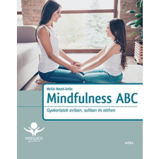 Móra Könyvkiadó Mellár Mezei Anita - Mindfulness ABC életmód, egészség