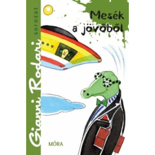 Móra Könyvkiadó Mesék a jövőből gyermek- és ifjúsági könyv