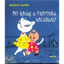Móra Könyvkiadó Mi újság a Futrinka utcában? (5. kiadás) gyermek- és ifjúsági könyv