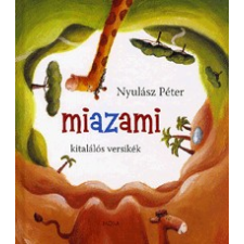 Móra Könyvkiadó MIAZAMI - KITALÁLÓS VERSIKÉK gyermek- és ifjúsági könyv