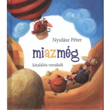 Móra Könyvkiadó Miazmég /Kitalálós versikék gyermek- és ifjúsági könyv