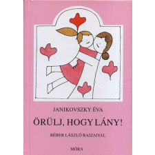 Móra Könyvkiadó Örülj, hogy lány! antikvárium - használt könyv