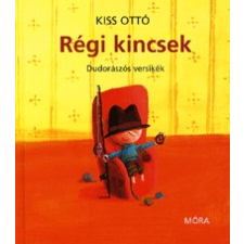 Móra Könyvkiadó RÉGI KINCSEK - DUDORÁSZÓS VERSIKÉK gyermek- és ifjúsági könyv