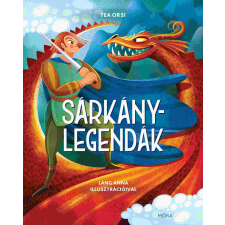 Móra Könyvkiadó Sárkánylegendák gyermek- és ifjúsági könyv